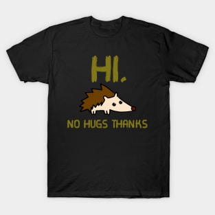 Hi, No Hugs Thanks T-Shirt